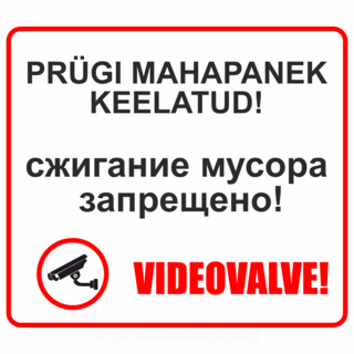 Videovalve ja Prügi mahapanek keelatud!